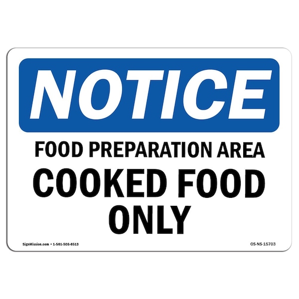 Safety Sign, OSHA Notice, 12" Height, NOTICE Food Preparation Area Cooked Food Only Sign, Landscape
